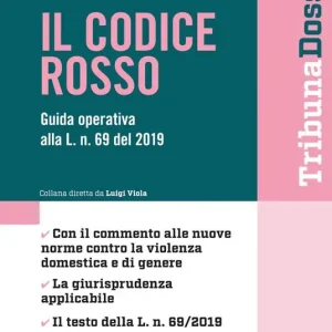 Il codice rosso. Guida operativa alla L. n. 69 del 2019 Professionale