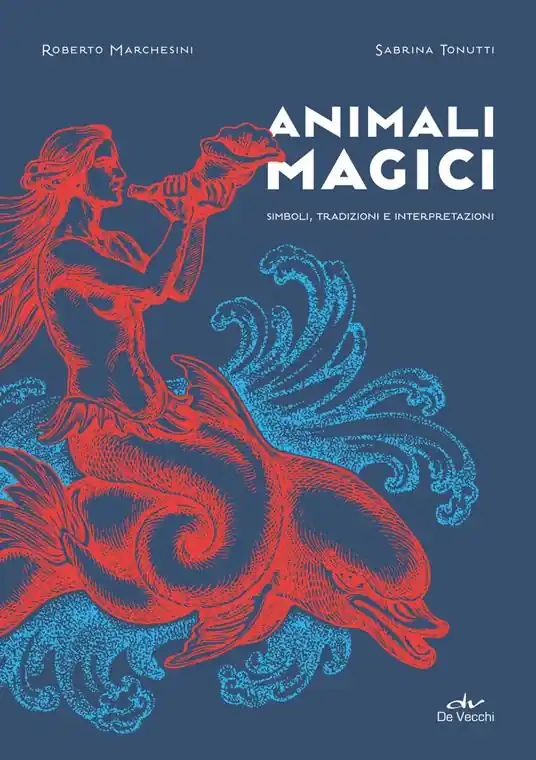 Animali magici. Simboli, tradizioni e interpretazioni Nuova Collezione