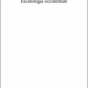 Escatologia occidentale Subito Disponibile