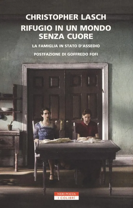 Rifugio in un mondo senza cuore. La famiglia in stato d‘assedio Non Perdere