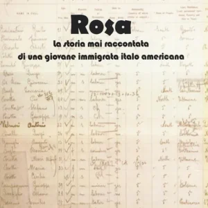 Rosa. La storia mai raccontata di una giovane immigrata italo americana Subito Disponibile