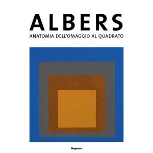 Josef Albers. Anatomia dell‘omaggio al quadrato. Catalogo della mostra (Bellinzona, 28 settembre2019-2 febbraio 2020) Di Tendenza