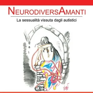 NeurodiversAmanti. La sessualità vissuta dagli autistici Miglior Prezzo