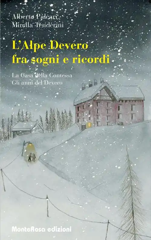 L‘Alpe Devero tra sogni e ricordi La casa della contessa-Gli anni del Devero Soddisfatti O Rimborsati