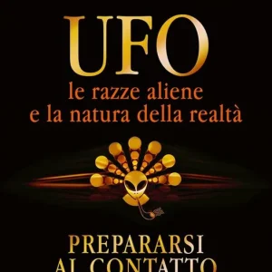 UFO. Le razze aliene e la natura della realtà Direttamente Dal Produttore