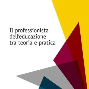 Il professionista dell‘educazione. Tra teoria e pratica Novità