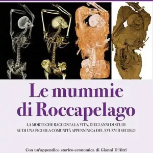 Professionale Le mummie di Roccapelago. La morte che racconta la vita, dieci anni di studi su di una piccola comunità appenninica del XVI-XVIII secolo
