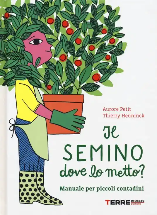 Il semino dove lo metto? Manuale per piccoli contadini Professionale