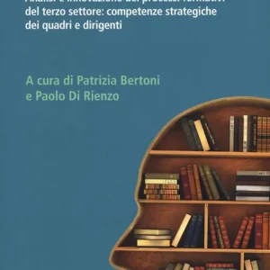 Acquista Ora Analisi e innovazione dei processi formativi del terzo settore competenze strategiche dei quadri e dirigenti