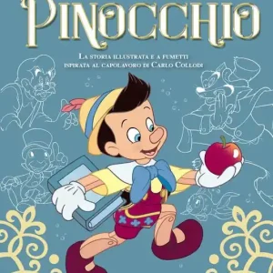 Pinocchio. La storia illustrata e a fumetti ispirata al capolavoro di Carlo Collodi Offerta Speciale