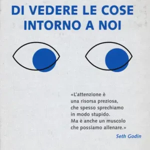 Prezzo Scontato L‘arte di vedere le cose intorno a noi. 131 modi per trovare l’ispirazione, scatenare la creatività e scoprire la gioia nel quotidiano