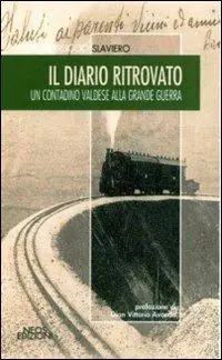 Non Perdere Il diario ritrovato. Un contadino valdese alla grande guerra