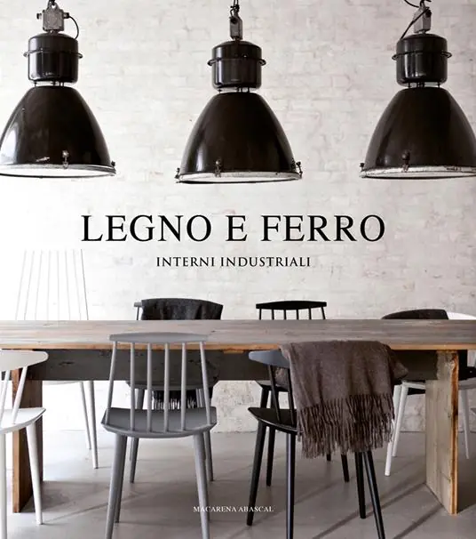 Legno e ferro. Interni industriali. Ediz. illustrata Popolare