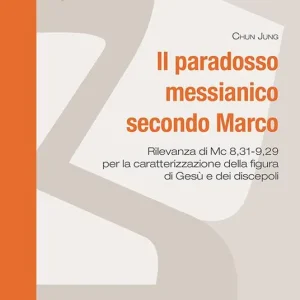 Il paradosso messianico secondo Marco. Rilevanza i Mc. 8,31-9,29 per la caratterizzazione della figura di Gesù e dei discepoli Soddisfatti O Rimborsati