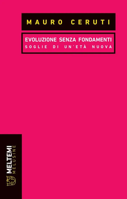 Evoluzione senza fondamenti. Soglie di un‘età nuova Promo Stagionale