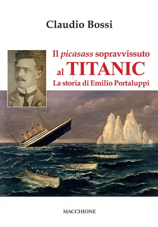 Il picasass sopravvissuto al Titanic. La storia di Emilio Portaluppi A Buon Prezzo