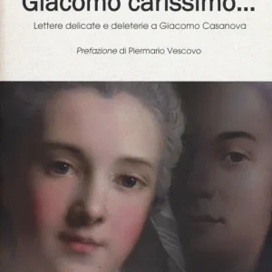 Promo Stagionale Giacomo carissimo... Lettere delicate e deleterie a Giacomo Casanova