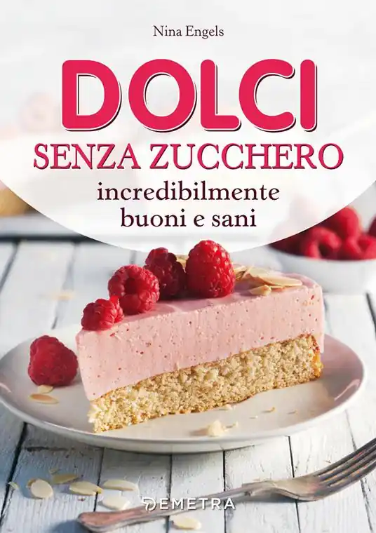 Dolci senza zucchero incredibilmente buoni e sani Prezzo Scontato