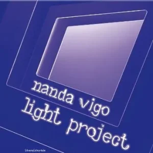 Spedizione Espresso Nanda Vigo. Light project. Catalogo della mostra (Milano, 23 luglio-29 settembre 2019). Ediz. italiana e inglese