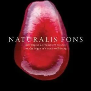 Nuovo Arrivo Naturalis fons. Dell‘origine del benessere naturale. Ediz. italiana, inglese e francese