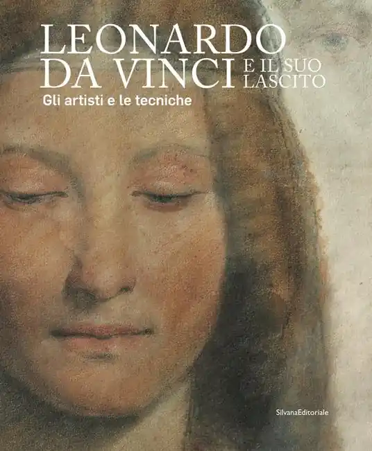 Popolare Leonardo da Vinci e il suo lascito. Gli artisti e le tecniche. Catalogo della mostra (Milano, 17 settembre 2019-12 gennaio 2020). Ediz. illustrata