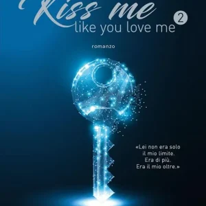 A dangerous game. Kiss me like you love me. Ediz. italiana. Vol. 2 Nuovo Arrivo