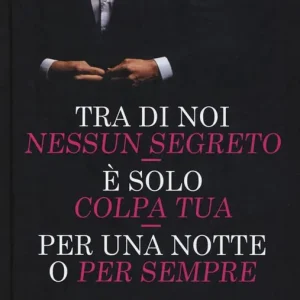 Tra di noi nessun segreto-È solo colpa tua-Per una notte o per sempre Non Perdere