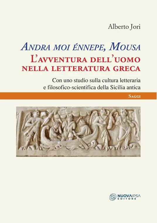Andra moi énnepe, Mousa. L‘avventura dell‘uomo nella letteratura greca con uno studio sulla cultura letteraria e filosofico scientifica della Sicilia antica Ultima Occasione