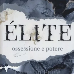 Scelto Dai Clienti Ossessione e potere. Élite