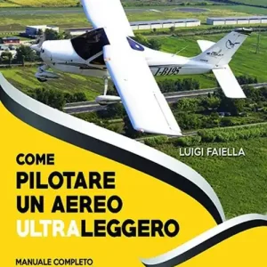 Subito Disponibile Come pilotare un aereo ultraleggero. Con espansione online