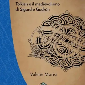 Di Tendenza Riscrivere la leggenda. Tolkien e il medievalismo di Sigurd e Gudrún
