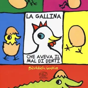 Spedito Oggi La gallina che aveva il mal di denti. Ediz. a colori