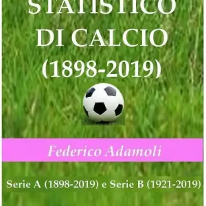 Almanacco statistico di calcio (1898-2019). Serie A (1898-2019) e Serie B (1921-2019). 60000 pagine di dati, statistiche, classifiche, tabelle. Con CD-ROM Professionale