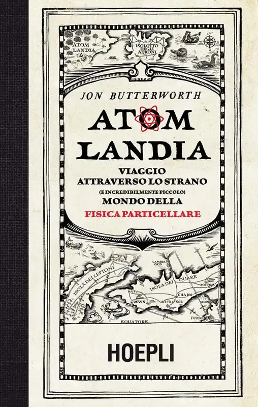 Atomlandia. Viaggio attraverso lo strano (e incredibilmente piccolo) mondo della fisica particellare Reso Gratuito