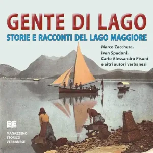 Gente di lago. Storie e racconti del lago Maggiore Soddisfatti O Rimborsati