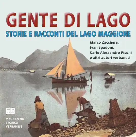 Gente di lago. Storie e racconti del lago Maggiore Soddisfatti O Rimborsati