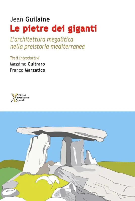 Saldi Le pietre dei giganti. L‘architettura megalitica nella preistoria mediterranea
