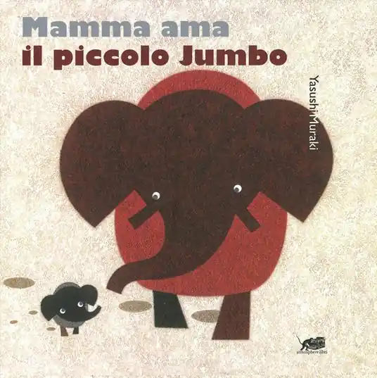 A Buon Prezzo Mamma ama il piccolo Jumbo. Ediz. a colori
