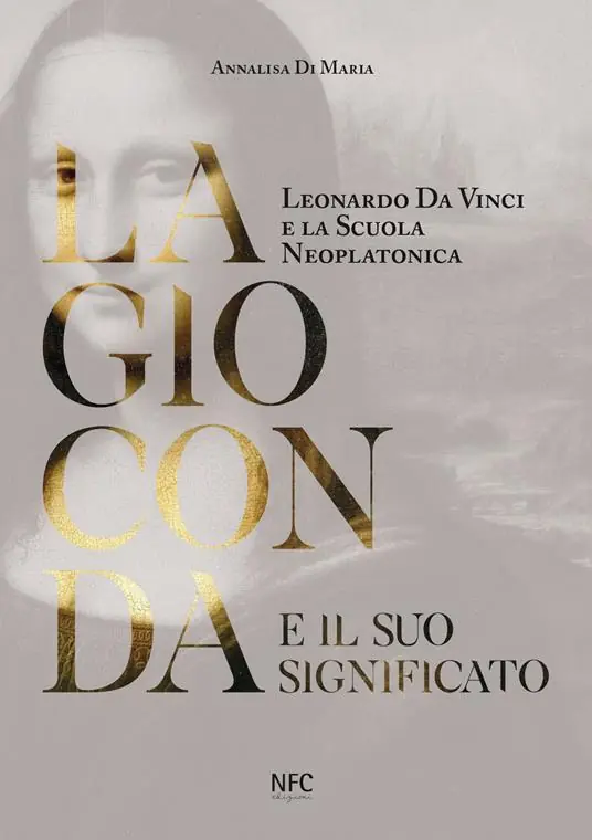 La Gioconda e il suo significato. Leonardo da Vinci e la scuola neoplatonica Prezzo Ridotto