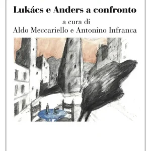 Prezzo Ridotto Vie traverse. Lukàcs e Anders a confronto