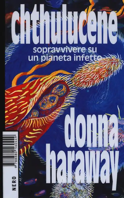 Chthulucene. Sopravvivere su un pianeta infetto. Ediz. plastificata Consegna Rapida