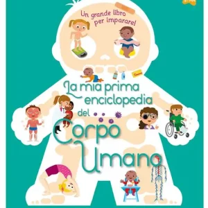 Must-Have La mia prima enciclopedia del corpo umano. Ediz. a colori