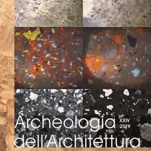 Archeologia dell‘architettura. Ediz. italiana, inglese e francese (2019). Vol. 24 La datazione delle malte in architettura tra archeologia e archeometria Promozione Esclusiva