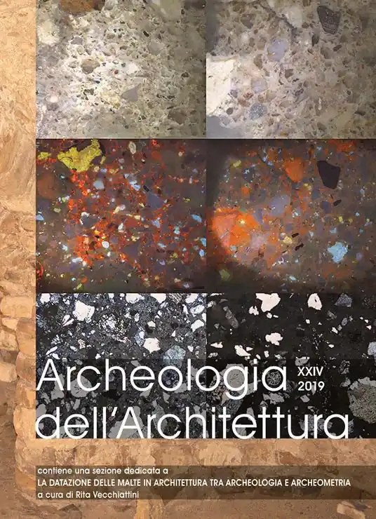 Archeologia dell‘architettura. Ediz. italiana, inglese e francese (2019). Vol. 24 La datazione delle malte in architettura tra archeologia e archeometria Promozione Esclusiva