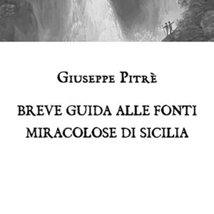 Breve guida alle fonti miracolose di Sicilia Più Venduto