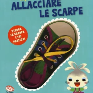 Allacciare le scarpe. Imparo come si fa! Ediz. a colori Pagamento Sicuro