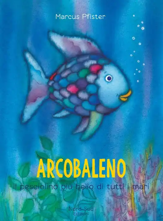Promozione Arcobaleno, il pesciolino più bello di tutti i mari. Ediz. a colori