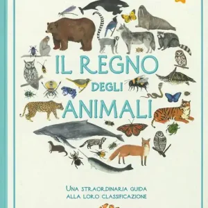 Subito Disponibile Il regno degli animali. Una straordinaria guida alla loro classificazione