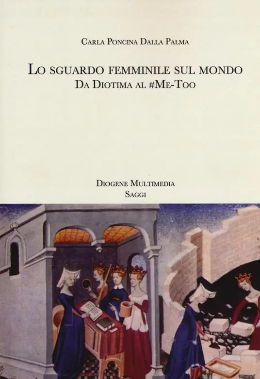 Lo sguardo femminile sul mondo. Da Diotima al Me-Too Spedizione Espresso