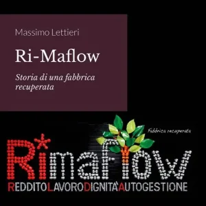 Più Venduto RiMaflow. Storia di una fabbrica recuperata